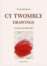 Cy Twombly Tegninger. Katalog Raisonne Vol. 6 1972−1979