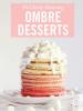 Ombre desserter - vakre desserter